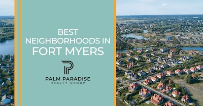 8 Best Neighborhoods in Fort Myers: Where to Live