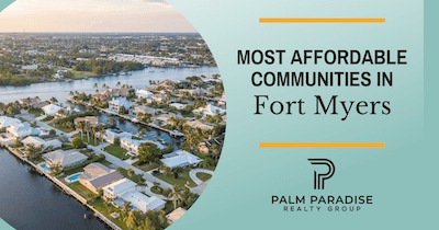 6 Most Affordable Fort Myers Neighborhoods: Beautiful Homes in Your Budget