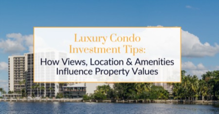 4 Luxury Condo Investment Tips: How Views, Location & Amenities Influence Rental Income & Property Values