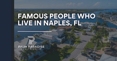 What Celebrities Live in Naples, Florida? 6 Famous Naples Residents Photo