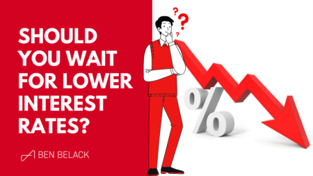 Should You Wait For Lower Interest Rates