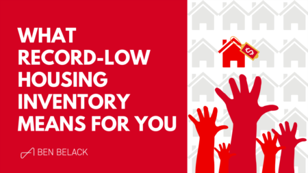 What Record-Low Housing Inventory Means for You