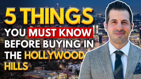 5 Things You Must Know Before Buying a House in the Hollywood Hills