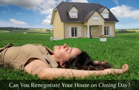 Can You Renegotiate Your House on Closing Day?