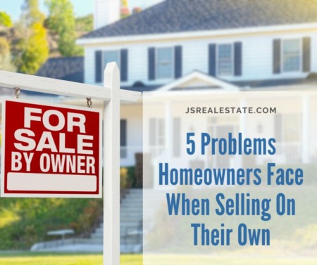 5 Problems Homeowners Face When Selling On Their Own