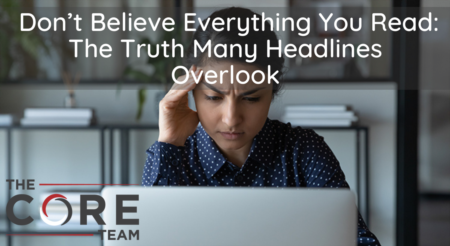  Don’t Believe Everything You Read: The Truth Many Headlines Overlook
