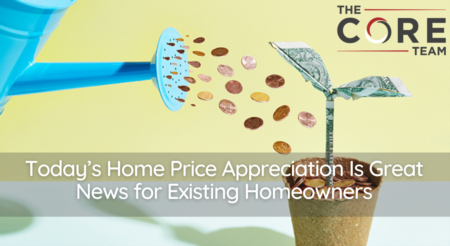 Today’s Home Price Appreciation Is Great News for Existing Homeowners