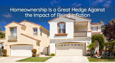  Homeownership Is a Great Hedge Against the Impact of Rising Inflation