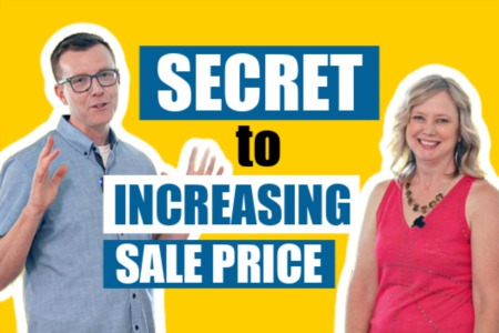 The critical ingredient to increase your home's sale price!