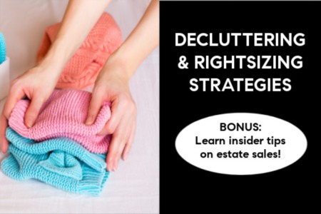 Free Seminar: Decluttering & Rightsizing Strategies + Estate Sale Tips!