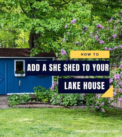 How to Add a She Shed to Your Lake House