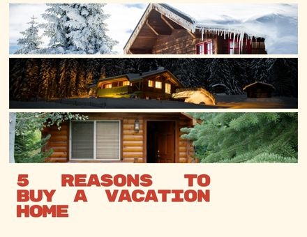 5 Reasons to Buy a Vacation Home