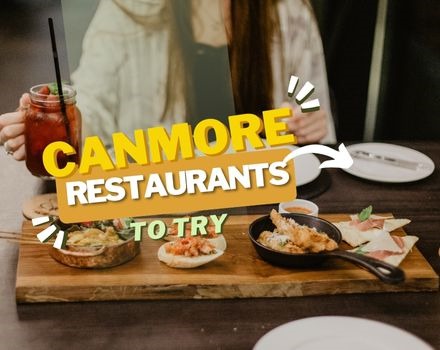 Canmore Restaurants to Try