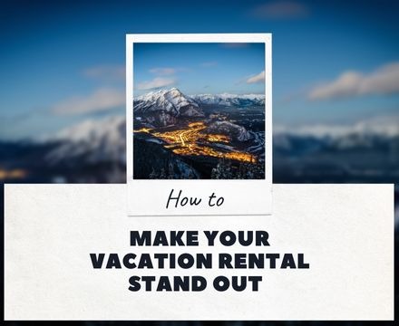 How to Make Your Vacation Rental Stand Out