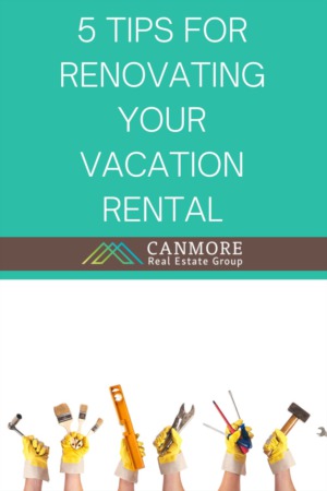 5 Tips for Renovating your Canmore Vacation Rental