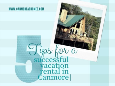 5 Tips to Run a Successful Vacation Rental in Canmore
