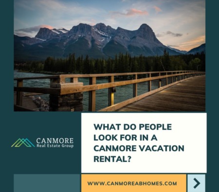 What Do Guests Look for in a Canmore Vacation Rental?