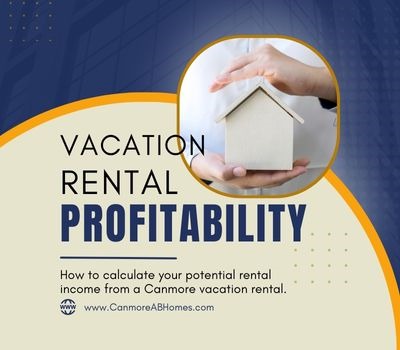 How to Determine Potential Income from a Vacation Rental in Canmore
