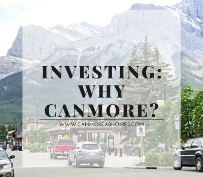 Why is Canmore One of the Best Places to Invest in Real Estate?