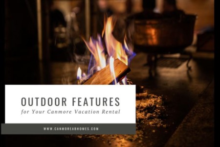 Add These Outdoor Features to Make Your Vacation Rental in Canmore Stand Out