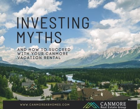 Myths About Owning a Canmore Vacation Rental