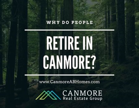 Why Do People Want to Retire in Canmore?