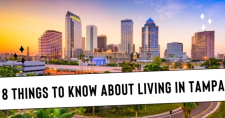 8 Things to Know about Living in Tampa