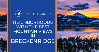 8 Breckenridge Neighborhoods With the Best Mountain Views: See It to Believe It
