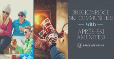 Breckenridge Resort Condo Communities with Luxe Après-Ski Amenities