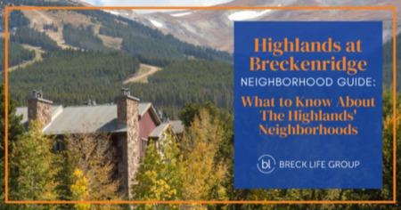Explore Subdivisions in the Highlands at Breckenridge: Where Would You Buy a Home?