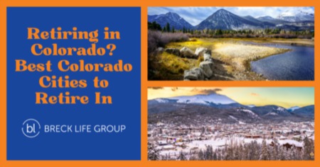 Where to Retire in Colorado: 4 Best Colorado Cities to Move to After Retirement