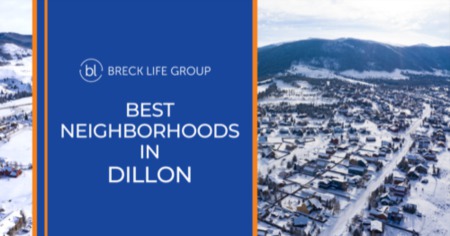 9 Best Neighborhoods in Dillon: Where to Live in Dillon, CO
