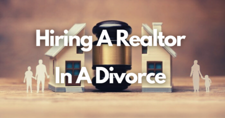 How To Hire A Realtor In A Divorce?