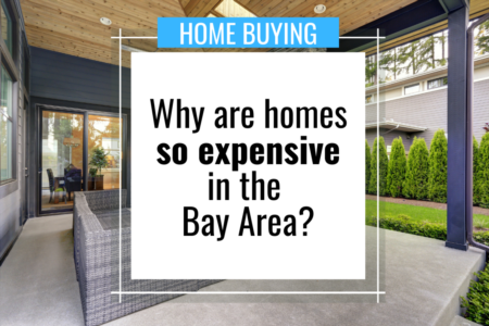 Why are homes SO EXPENSIVE in the Bay Area?!