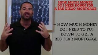 How Much Money Do I Need Down For a San Diego Mortgage in 2022?
