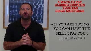 4 Ways To Pay Closing Costs On Your San Diego Mortgage in 2024 | 2025