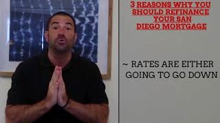 3 Reasons You Should Refinance Your San Diego Mortgage in 2022