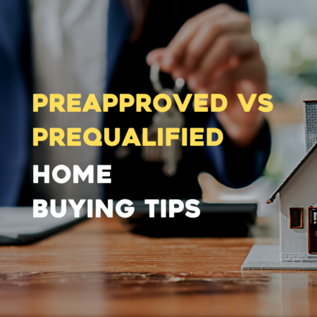Home Buying Tips | Preapproved VS Prequalified