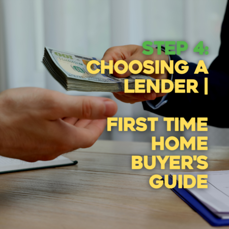 Step 4: CHOOSING A LENDER | First Time Home Buyer's Guide