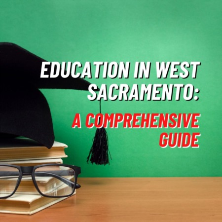 Education in West Sacramento: A Comprehensive Guide