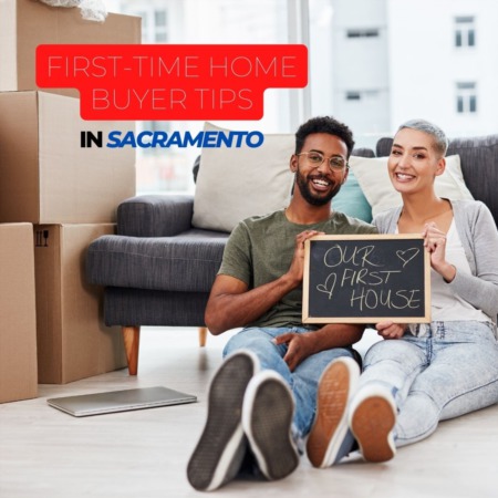 First-Time Home Buyer Tips In Sacramento