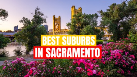 What Are The Best Suburbs Of Sacramento?