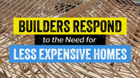 Builders Respond to the Need for Less Expensive Homes