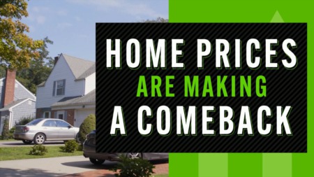 Home Prices Are Making a Comeback