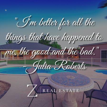 Las Cruces Real Estate | Inspirational Quote - Julia Roberts