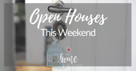Open Houses This Weekend - Stop By! 