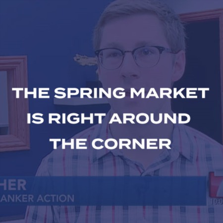The Spring Market Is Around The Corner