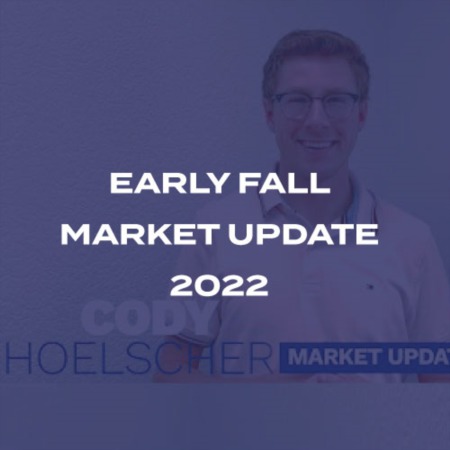 Early Fall Market Update with Cody Hoelscher