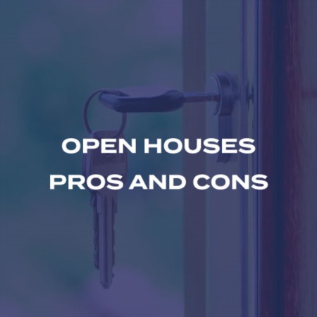 Open Houses - Pros & Cons