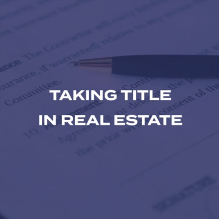 Taking Title In Real Estate